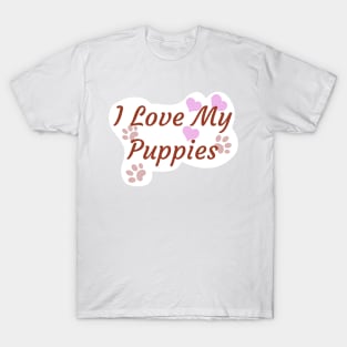 I Love My Puppies T-Shirt